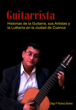 GUITARRISTA: HISTORIAS DE LA GUITARRA, SUS ARTISTAS Y LUTHIERS EN CUENCA